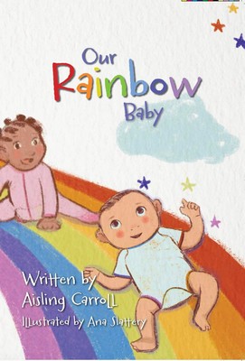 Aisling Carroll - Our Rainbow Baby - 9781912441600 - 9781912441600