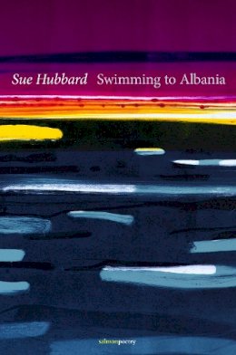 Sue Hubbard - Swimming to Albania - 9781912561063 - 9781912561063