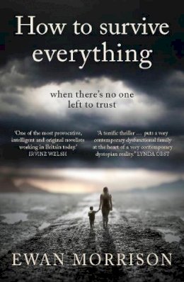 Ewan Morrison - How to Survive Everything - 9781913393151 - 9781913393151