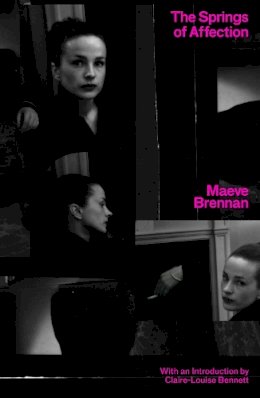 Maeve Brennan - The Springs of Affection - 9781913512255 - 9781913512255