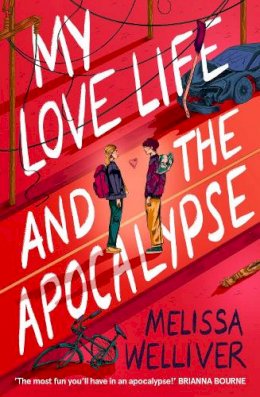 Melissa Welliver - My Love Life and the Apocalypse - 9781913696573 - 9781913696573