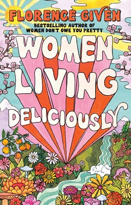 Florence Given - Women Living Deliciously - 9781914240485 - 9781914240485