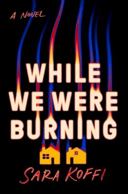 Sarah Koffi - While We Were Burning - 9781914344657 - V9781914344657