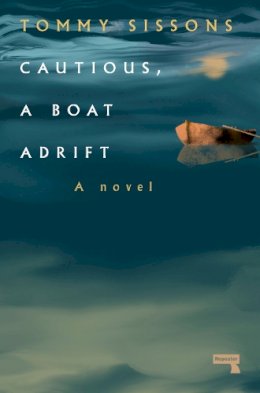 Tommy Sissons - Cautious, A Boat Adrift - 9781914420658 - 9781914420658