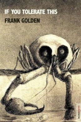 Frank Golden - If You Tolerate This - 9781915022066 - 9781915022066