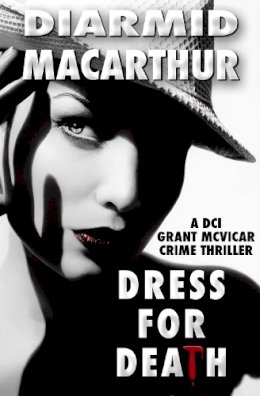 Diarmid Macarthur - Dress for Death - 9781916382589 - 9781916382589