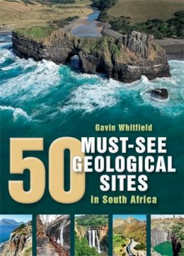 Gavin Whitfield - 50 Must-See Geological Sites - 9781920572501 - V9781920572501