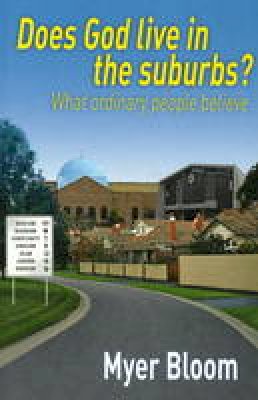 Myer Bloom - Does God Live in the Suburbs? - 9781920787165 - V9781920787165