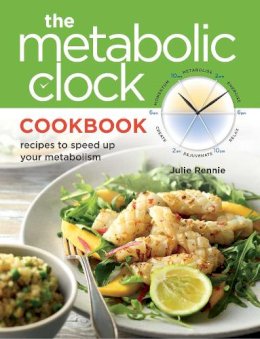 Julie Rennie - The Metabolic Clock Cookbook - 9781921295676 - V9781921295676