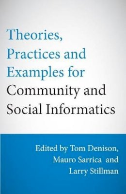 Tom Denison - Theories, Practices & Examples for Community & Social Informatics - 9781921867620 - V9781921867620