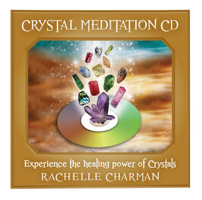 Rachelle Charman - Crystal Meditations CD: Awaken to the Magic and healing energy of Crystals - 9781921878435 - V9781921878435