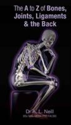 Amanda Neill - The A to Z of Bones, Joints, Ligaments & the Back - 9781921930195 - V9781921930195
