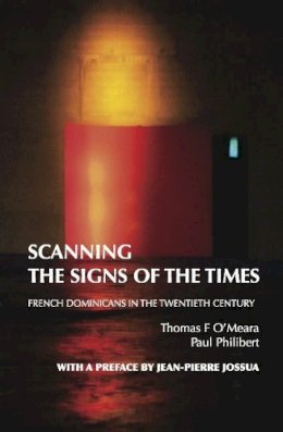 Thomas O´meara - Scanning the Signs of the Times: French Dominicans in the Twentieth Century - 9781922239198 - V9781922239198