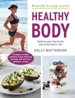 Sally Matterson - Healthy Body: Master Your Hormones, Create Your Physique - 9781925017526 - V9781925017526