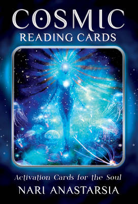 Nari Anastarsia - Cosmic Reading Cards: Activation Cards for the Soul - 9781925017946 - V9781925017946