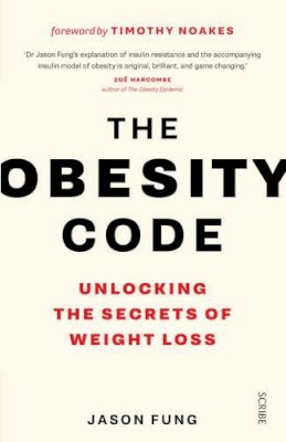 Jason Fung - The Obesity Code: the bestselling guide to unlocking the secrets of weight loss - 9781925228793 - V9781925228793