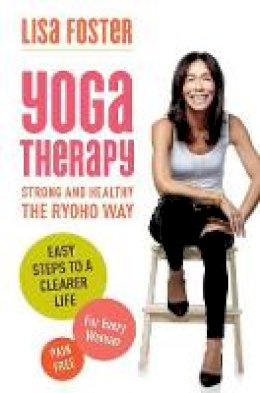 Lisa Foster - Yoga Therapy: Easy steps for great results - 9781925265217 - V9781925265217