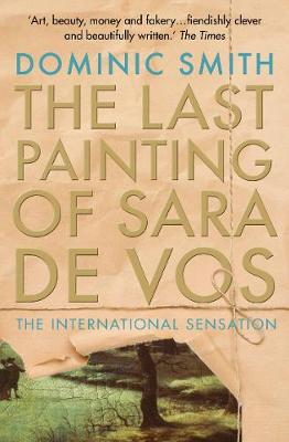 Dominic Smith - The Last Painting of Sara De Vos - 9781925266801 - V9781925266801