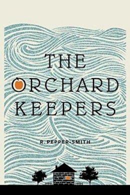 Robert Pepper-Smith - The Orchard Keepers - 9781926455907 - V9781926455907