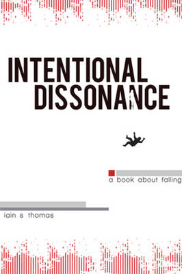 Iain Sinclair Thomas - Intentional Dissonance - 9781926760865 - V9781926760865