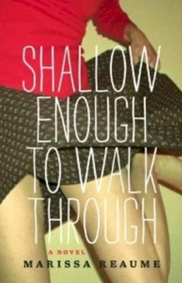 Marissa Reaume - Shallow Enough to Walk Through - 9781927063422 - V9781927063422