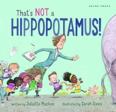 Juliette Maciver - That's Not a Hippopotamus! - 9781927271971 - V9781927271971