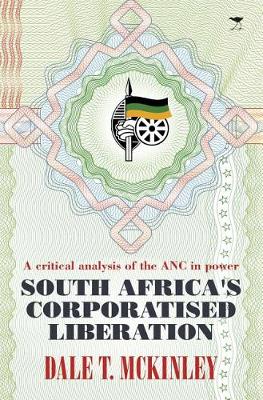 Dale T. McKinley - South Africa´s corporatised liberation - 9781928232322 - V9781928232322