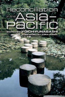 Yoichi . Ed(S): Funabashi - Reconciliation in the Asia-Pacific - 9781929223473 - V9781929223473