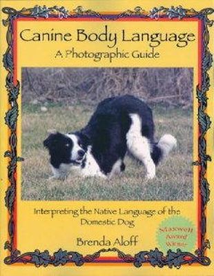 Brenda Aloff - Canine Body Language: A Photographic Guide: Interpreting the Native - 9781929242351 - V9781929242351