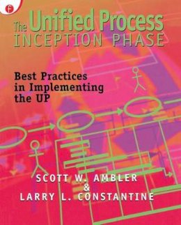 Scott W. Ambler - The Unified Process Inception Phase: Best Practices in Implementing the UP - 9781929629107 - V9781929629107