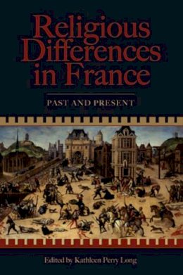 Long Kathleen - Religious Differences in France: Past and Present - 9781931112574 - V9781931112574