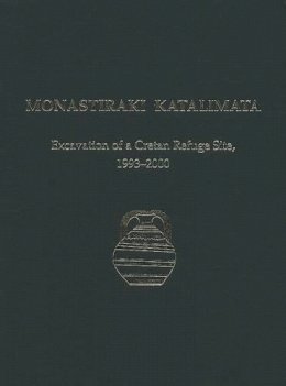 Krzysztof Nowicki - Monastiraki Katalimata: Excavation of a Cretan Refuge Site, 1993-2000 - 9781931534246 - V9781931534246