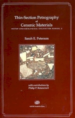 Betancourt, Philip P.; Peterson, Sarah E. - Thin-Section Petrography of Ceramic Materials - 9781931534550 - V9781931534550