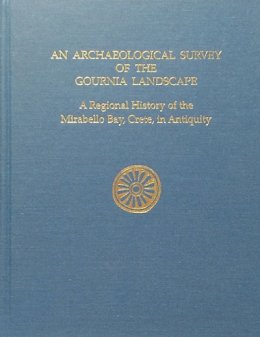 Watrous, Livingston Vance; Haggis, Donald; Nowicki, Krzysztof; Vogeikoff-Brogan, Natalia; Schultz, Maryanne - Archaeological Survey of the Gournia Landscape - 9781931534673 - V9781931534673