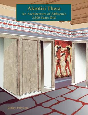 Clairy Palyvou - Akrotiri, Thera: An Architecture of Affluence 3,500 Years Old - 9781931534871 - V9781931534871