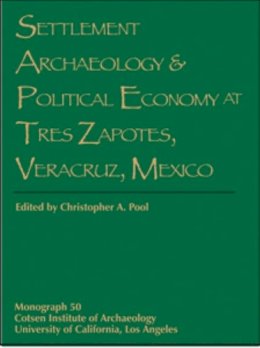 Christopher A. . Ed(S): Pool - Settlement Archaeology and Political Economy at Tres Zapotes, Veracruz, Mexico - 9781931745079 - V9781931745079