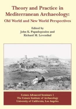 . Ed(S): Papadopoulos, John K.; Leventhal, R.M. - Theory and Practice in Mediterranean Archaeology - 9781931745109 - V9781931745109