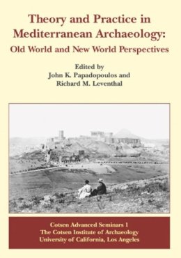 . Ed(S): Papadopoulos, John K.; Leventhal, R.M. - Theory and Practice in Mediterranean Archaeology - 9781931745116 - V9781931745116