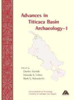 . Ed(S): Stanish, Charles; Cohen, Amanda B.; Aldenderfer, Mark S. - Advances in Titicaca Basin Archaeology - 9781931745154 - V9781931745154