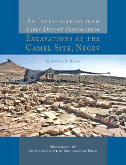 Steven A. Rosen - An Investigation into Early Desert Pastoralism. Excavations at the Camel Site, Negev.  - 9781931745833 - V9781931745833