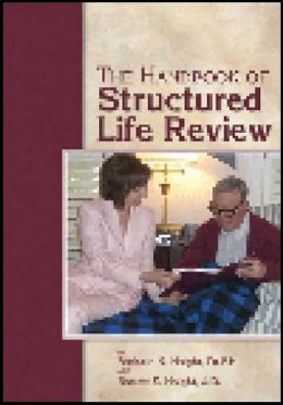 Barbara Haight - The Handbook of Structured Life Review - 9781932529272 - V9781932529272