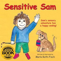 Marla Roth-Fisch - Sensitive Sam: Sam's Sensory Adventure Has a Happy Ending! - 9781932565867 - V9781932565867