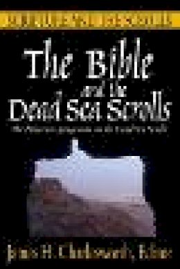 James H. Charlesworth - The Bible and the Dead Sea Scrolls - 9781932792782 - V9781932792782