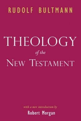 Rudolf Bultmann - Theology of the New Testament - 9781932792935 - V9781932792935