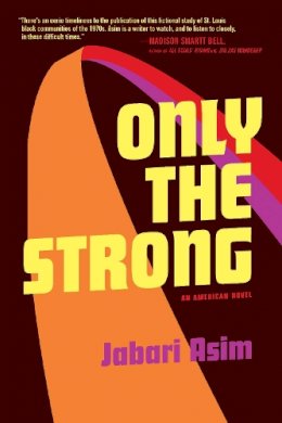 Jabari Asim - Only the Strong - 9781932841947 - V9781932841947