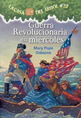 Mary Pope Osborne - Guerra revolucionaria en miercoles / Revolutionary War on Wednesday (La Casa Del Arbol / Magic Tree House) (Spanish Edition) - 9781933032702 - V9781933032702