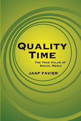 Jaap Favier - Quality Time: The True Value of Social Media - 9781933199535 - V9781933199535