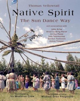 Thomas Yellowtail - Native Spirit: The Sun Dance Way - 9781933316277 - V9781933316277