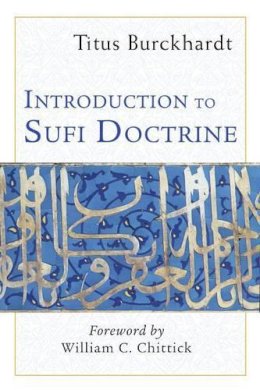 Titus Burckhardt - Introduction to Sufi Doctrine - 9781933316505 - V9781933316505