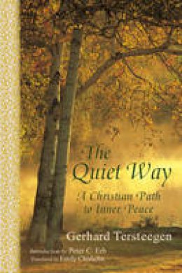 Gerhard Tersteegen - Quiet Way: A Christian Path to Inner Peace - 9781933316529 - V9781933316529